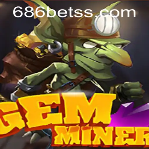 Discovering the World of GemMiner: Rules and Play Through 686bet